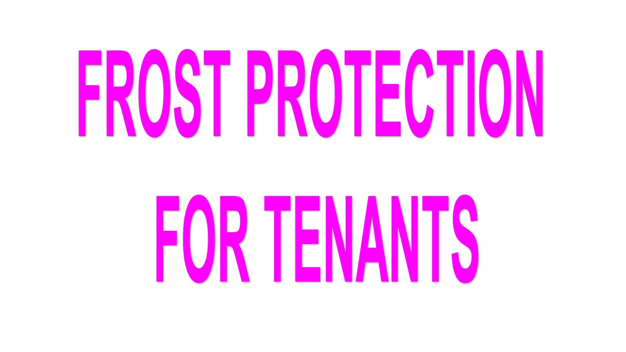 FROST PROTECTION FOR TENANTS